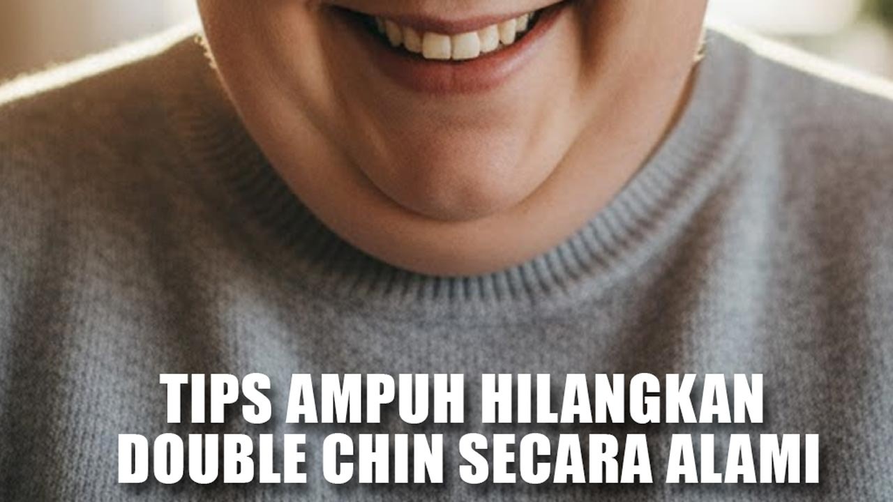 Double Chin Bikin Tak Percaya Diri? Coba 5 Tips Alami Ini untuk