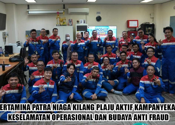 Bukan Sekadar Wacana! Pertamina Patra Niaga Kilang Plaju Sapu Bersih Fraud dan Perketat Keselamatan Kerja