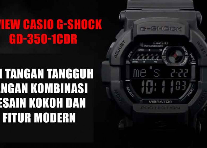 Review Casio G-Shock GD-350-1CDR, Jam Tangan Tangguh dengan Kombinasi Desain Kokoh dan Fitur Modern