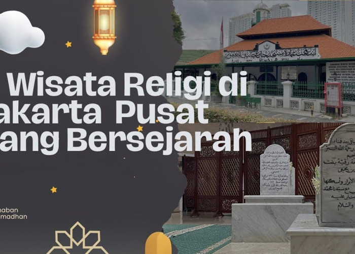 Wisata Religi di Jakarta Pusat: 6 Destinasi Bersejarah Penuh Makna di Jantung Ibu Kota