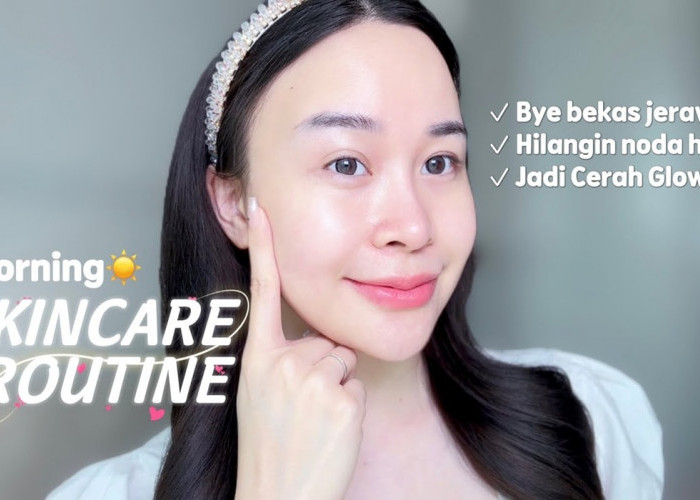 Wajah Mulus Kembali! Urutan Skincare Pagi dan Malam untuk Bekas Jerawat Membandel