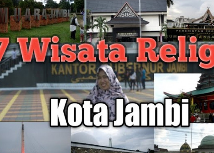 Wajib Masuk List! 7 Wisata Religi Kota Jambi yang Penuh Makna dan Keindahan