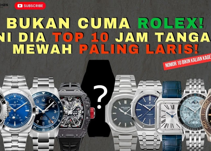 Bukan Cuma Rolex! Inilah TOP 10 Jam Tangan Mewah Paling Laris Sepanjang Masa!