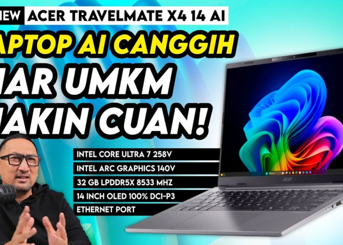Review Acer TravelMate X4 14 AI: Laptop Bisnis AI Cepat, Ringan dan Produktif untuk Eksekutif