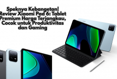 Speknya Kebangetan! Review Xiaomi Pad 6: Tablet Premium Harga Terjangkau, Cocok untuk Produktivitas dan Gaming