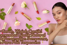 Bibir Cerah, Wajah Cantik! Rekomendasi 8 Lipstik Natural untuk Penampilan Sempurna, Bikin Para Pria Terpesona