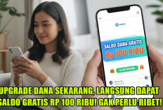 Upgrade DANA Sekarang, Langsung Dapat Saldo Gratis Rp 100 Ribu! Gak Perlu Ribet