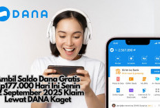 Ambil Saldo DANA Gratis Rp177.000 Hari Ini, Senin, 22 September 2025, Klaim Lewat DANA Kaget, Dijamin Cuan