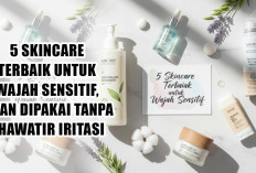 Cocok Dipakai Sehari-Hari! 5 Skincare Terbaik untuk Wajah Sensitif, Aman Dipakai Tanpa Khawatir Iritasi
