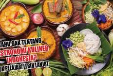 Tahu Gak Tentang Gastronomi Kuliner Indonesia? Yuk Kenali Disini