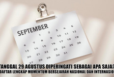 Tanggal 29 Agustus Diperingati Sebagai Hari Apa? Ini Daftar Momentum Bersejarah Nasional dan Internasional