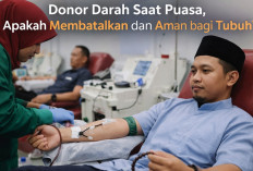 Donor Darah Saat Puasa, Apakah Membatalkan dan Aman bagi Tubuh?