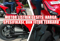 Buatan Lokal! Motor Listrik Gesits: Harga, Spesifikasi, dan Fitur Terbaru