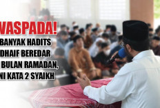 Waspada! Banyak Hadits Dhaif dan Palsu Beredar di Bulan Ramadan, Ini Kata 2 Syaikh