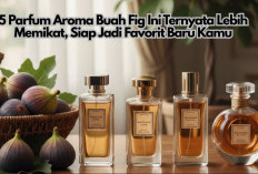 Bukan Vanilla atau Rose, 5 Parfum Aroma Buah Fig Ini Ternyata Lebih Memikat, Siap Jadi Favorit Baru Kamu
