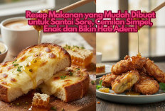 4 Resep Makanan yang Mudah Dibuat untuk Santai Sore, Cemilan Simpel, Enak dan Bikin Hati Adem!