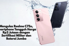 Mengulas Realme C75x, Smartphone Tangguh Harga Rp2 Jutaan dengan Sertifikasi Militer dan Baterai Jumbo