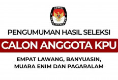 Pengumuman 10 Besar Calon Anggota KPU Kabupaten dan Kota Sudah Keluar, Cek Namanya di Bawah Ini!