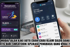 Modal Jalan Kaki Auto Cuan, Cara Klaim Saldo DANA Gratis dari Sweatcoin, Aplikasi Penghasil Uang Viral 2025