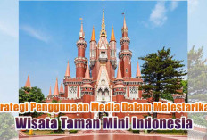 Strategi Penggunaan Media Dalam Melestarikan Wisata Taman Mini Indonesia