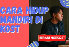 Tips Hidup Mandiri! Panduan Bertahan ala Anak Kost di Perantauan