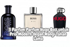 Menghadirkan Keberanian Aromatik! Ini 3 Parfum Parfum Hugo Boss untuk Pria Modern degan Wangi Tahan Lama