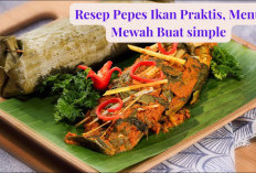 Resep Pepes Ikan Praktis, Menu Mewah Buat simple Bikin Khilaf Nasi