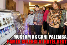 Siap-Siap Ikut MKB 2, Museum AK Gani Palembang Pamer Koleksi di Hotel Beston, Ini Penampakannya!