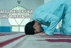 6 Cara Agar Hati Bersyukur Menyambut Ramadan 2024, Nomor 1 Jarang Terpikirkan