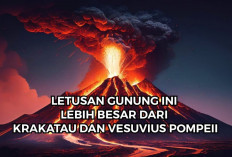 Banyak Orang Salah, Letusan Terbesar Bukan Gunung Krakatau dan Vesuvius di Pompeii Tapi Gunung Ini