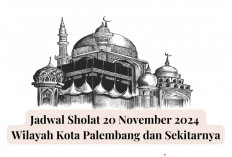 Catat! Jadwal Sholat Wilayah Palembang Dilengkapi Niat dan Artinya, Hari Ini 20 November 2024