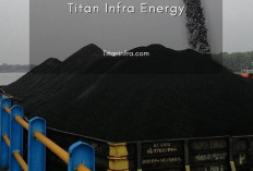 Punya Nilai Cuan Fantastis, Yuk Kenalan Dengan 2 Jenis Batubara Kalori Tinggi Milik PT Titan Energy