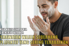 Rahasia Kulit Sehat Pria yang Bekerja Outdoor, 5 Perawatan Wajah Sederhana tapi Efektif yang Sering Terabaikan