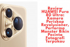 Review HUAWEI Pura 80 Ultra: Kamera Periskop Revolusioner, Performa Monster Bikin Pecinta Fotografi Terpukau