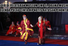 Hadir di Pelataran Museum SMB II, Drama Musikal Legenda Pulau Cinta Hipnotis Ratusan Penonton