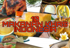 10 Makanan Tradisional Terlaris dan Terpopuler di Indonesia, No 1 Restorannya Tersebar di Seluruh Daerah