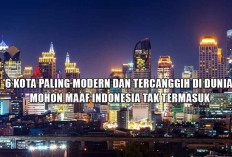 6 Kota Paling Modern dan Tercanggih di Dunia, Mohon Maaf Indonesia Tak Termasuk, Negara Inilah Rajanya!