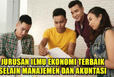 Keren Abis! Ini Jurusan Ilmu Ekonomi Terbaik Selain Manajemen dan Akutasi