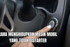 7 Cara Menghidupkan Mobil yang Tidak Bisa Distarter, Nomor 4 Paling Umum Dilakukan