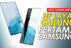 Samsung Bersiap Luncurkan HP Layar Gulung Tahun Depan, Calon Lawan Huawei Mate XT