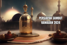 4 Persiapan Sambut Ramadan 2024 Penuh Bahagia, Yuk Disimak!