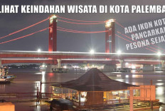 Melihat Keindahan Wisata di Kota Palembang, Ada Ikon Kota Pancarkan Pesona Sejarah