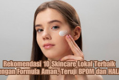 Top 10 Rekomendasi Skincare Lokal Terbaik dengan Formula Aman, Teruji BPOM dan HALAL, Mana Pilihanmu?