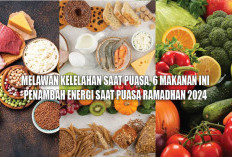 Melawan Kelelahan Saat Puasa, 6 Makanan Ini Penambah Energi Saat Puasa Ramadhan 2024
