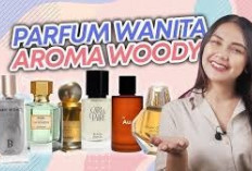 5 Parfum Cewek Aroma Woody yang Elegan dan Mewah, Bikin Tampil Lebih Dewasa, Berkarakter, dan Tak Terlupakan