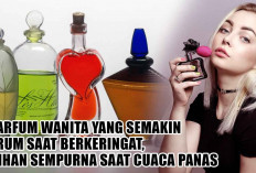 Stay Fresh, Ladies! 7 Parfum Wanita yang Semakin Harum Saat Berkeringat, Pilihan Sempurna Saat Cuaca Panas