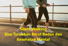 Tren di Tiktok! Silent Walking Bisa Turunkan Berat Badan dan Kesehatan Mental! Wajib Coba