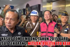 Kasus Tom Lembong Tahun 2015 Baru Diusut Sekarang, Netizen Cium Kejanggalan 