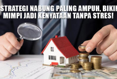 Mau Punya Rumah dengan Gaji 1 Juta? Ini 7 Strategi Nabung Paling Ampuh, Bikin Mimpi Jadi Kenyataan Tanpa Stres
