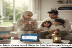 Bukan Sekadar Menahan Lapar! Ini Pengertian Puasa Ramadhan yang Sesungguhnya